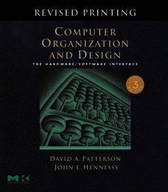 Computer Organization and Design, Revised Printing, Third Edition: The Hardware/Software Interface