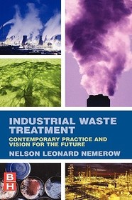 Industrial Waste Treatment: Contemporary Practice and Vision for the Future