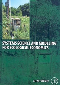 Systems Science and Modeling for Ecological Economics Systems Science and Modeling for Ecological Economics