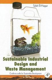 Sustainable Industrial Design and Waste Management: Cradle-to-Cradle for Sustainable Development