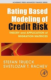 Rating Based Modeling of Credit Risk: Theory and Application of Migration Matrices Rating Based Modeling of Credit Risk: Theory and Application of Migration Matrices