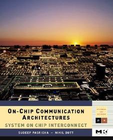 On-Chip Communication Architectures: System on Chip Interconnect