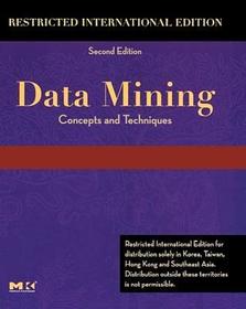Data Mining, Southeast Asia Edition: Concepts and Techniques