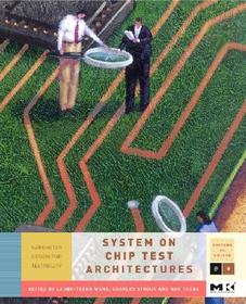 System-on-Chip Test Architectures: Nanometer Design for Testability
