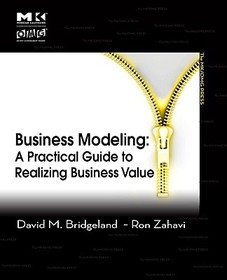 Business Modeling: A Practical Guide to Realizing Business Value