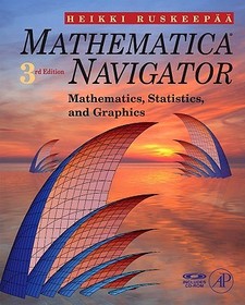 Mathematica Navigator: Mathematics, Statistics and Graphics
