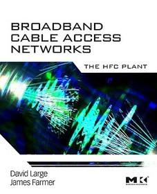 Broadband Cable Access Networks: The HFC Plant