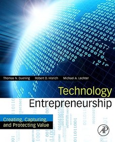 Technology Entrepreneurship: Creating, Capturing, and Protecting Value