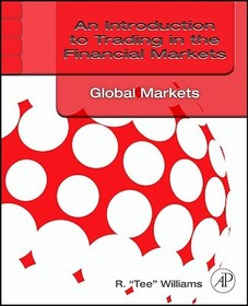 An Introduction to Trading in the Financial Markets: Global Markets, Risk, Compliance, and Regulation: Global Markets, Risk, Compliance, and Regulation