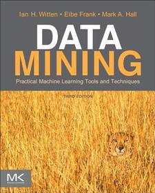 Data Mining: Practical Machine Learning Tools and Techniques Data Mining: Practical Machine Learning Tools and Techniques