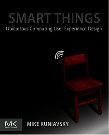 Smart Things: Ubiquitous Computing User Experience Design Smart Things: Ubiquitous Computing User Experience Design