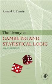 The Theory of Gambling and Statistical Logic: Foundations of Effective Design