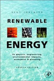 Renewable Energy: Physics, Engineering, Environmental Impacts, Economics and Planning