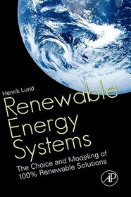 Renewable Energy Systems: The Choice and Modeling of 100% Renewable Solutions