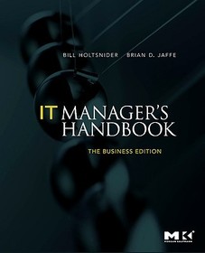 IT Manager's Handbook: The Business Edition: The Business Edition