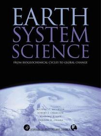 Earth System Science: From Biogeochemical Cycles to Global Changes Earth System Science: From Biogeochemical Cycles to Global Changes