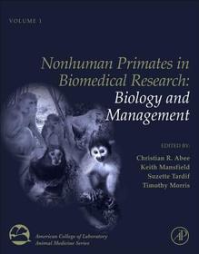 Nonhuman Primates in Biomedical Research: Biology and Management
