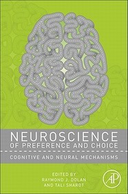 Neuroscience of Preference and Choice: Cognitive and Neural Mechanisms