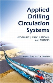Applied Drilling Circulation Systems: Hydraulics, Calculations and Models