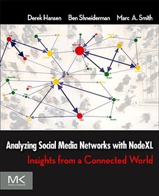 Analyzing Social Media Networks with NodeXL: Insights from a Connected World