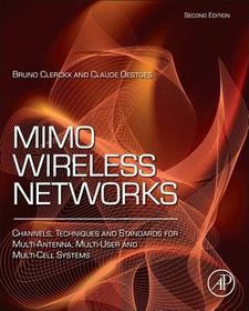 MIMO Wireless Networks: Channels, Techniques and Standards for Multi-Antenna, Multi-User and Multi-Cell Systems