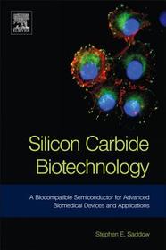 Silicon Carbide Biotechnology: A Biocompatible Semiconductor for Advanced Biomedical Devices and Applications