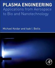 Plasma Engineering: Applications from Aerospace to Bio and Nanotechnology