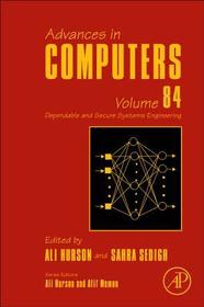 Advances in Computers: Dependable and Secure Systems Engineering Advances in Computers: Dependable and Secure Systems Engineering
