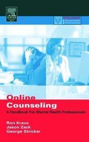 Online Counseling: A Handbook for Mental Health Professionals