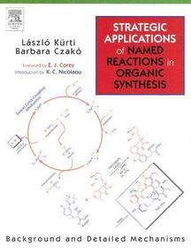 Strategic Applications of Named Reactions in Organic Synthesis: Background an Detailed Mechanism