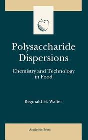 Polysaccharide Dispersions: Chemistry and Technology in Food Polysaccharide Dispersions: Chemistry and Technology in Food