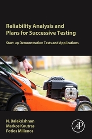 Reliability Analysis and Plans for Successive Testing: Start-up Demonstration Tests and Applications Reliability Analysis and Plans for Successive Testing: Start-up Demonstration Tests and Applications