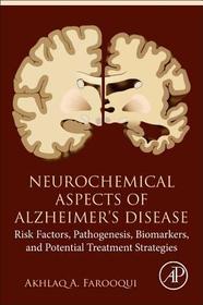 Neurochemical Aspects of Alzheimer's Disease: Risk Factors, Pathogenesis, Biomarkers, and Potential Treatment Strategies