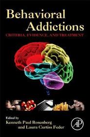 Behavioral Addictions: Criteria, Evidence, and Treatment