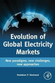 Evolution of Global Electricity Markets: New paradigms, new challenges, new approaches