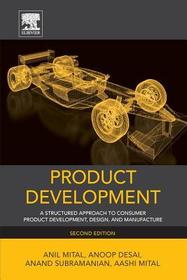 Product Development: A Structured Approach to Consumer Product Development, Design, and Manufacture