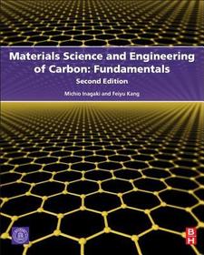 Materials Science and Engineering of Carbon: Fundamentals: Fundamentals