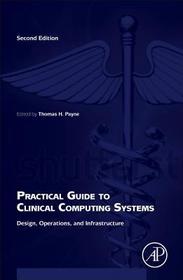 Practical Guide to Clinical Computing Systems: Design, Operations, and Infrastructure