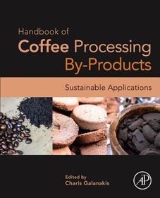 Handbook of Coffee Processing By-Products: Sustainable Applications