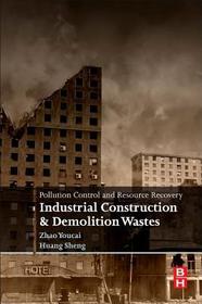Pollution Control and Resource Recovery: Industrial Construction and Demolition Wastes