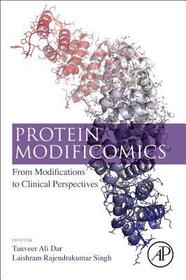 Protein Modificomics: From Modifications to Clinical Perspectives Protein Modificomics: From Modifications to Clinical Perspectives