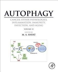 Autophagy: Cancer, Other Pathologies, Inflammation, Immunity, Infection, and Aging: Volume 12