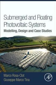 Submerged and Floating Photovoltaic Systems: Modelling, Design and Case Studies
