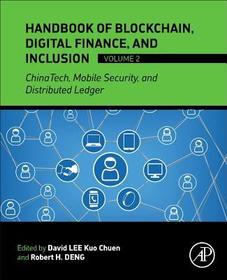 Handbook of Blockchain, Digital Finance, and Inclusion, Volume 2: ChinaTech, Mobile Security, and Distributed Ledger