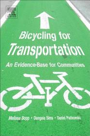 Bicycling for Transportation: An Evidence-Base for Communities