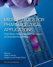 Microfluidics for Pharmaceutical Applications: From Nano/Micro Systems Fabrication to Controlled Drug Delivery