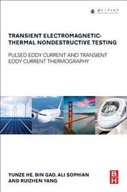 Transient Electromagnetic-Thermal Nondestructive Testing: Pulsed Eddy Current and Transient Eddy Current Thermography