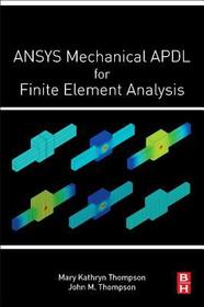 ANSYS Mechanical APDL for Finite Element Analysis