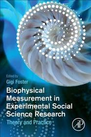 Biophysical Measurement in Experimental Social Science Research: Theory and Practice