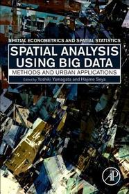Spatial Analysis Using Big Data: Methods and Urban Applications